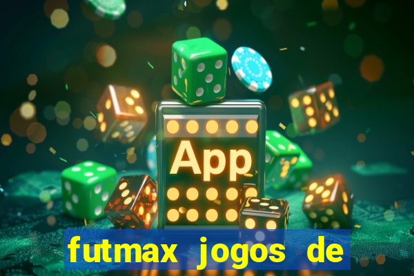 futmax jogos de hoje ao vivo